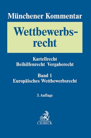 Buchcover Münchener Kommentar zum Wettbewerbsrecht Bd. 1: Europäisches Wettbewerbsrecht  | EAN 9783406727719 | ISBN 3-406-72771-9 | ISBN 978-3-406-72771-9