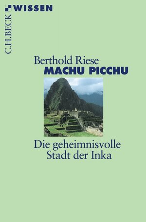 Buchcover Machu Picchu | Berthold Riese | EAN 9783406728556 | ISBN 3-406-72855-3 | ISBN 978-3-406-72855-6