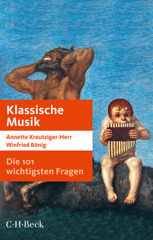 Buchcover Die 101 wichtigsten Fragen: Klassische Musik | Annette Kreutziger-Herr | EAN 9783406729508 | ISBN 3-406-72950-9 | ISBN 978-3-406-72950-8