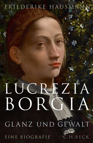 Buchcover Lucrezia Borgia | Friederike Hausmann | EAN 9783406733260 | ISBN 3-406-73326-3 | ISBN 978-3-406-73326-0