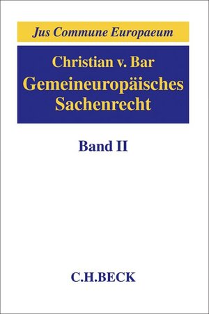 Buchcover Gemeineuropäisches Sachenrecht Band II: Besitz; Erwerb und Schutz subjektiver Sachenrechte | Christian von Bar | EAN 9783406733673 | ISBN 3-406-73367-0 | ISBN 978-3-406-73367-3