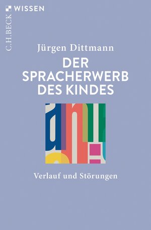 Buchcover Der Spracherwerb des Kindes | Jürgen Dittmann | EAN 9783406733727 | ISBN 3-406-73372-7 | ISBN 978-3-406-73372-7