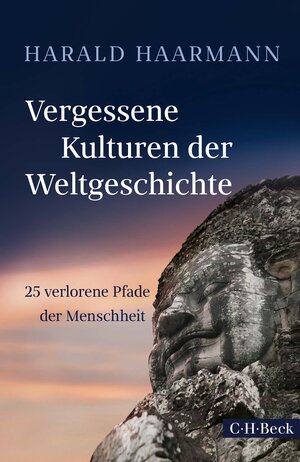 Buchcover Vergessene Kulturen der Weltgeschichte | Harald Haarmann | EAN 9783406734106 | ISBN 3-406-73410-3 | ISBN 978-3-406-73410-6