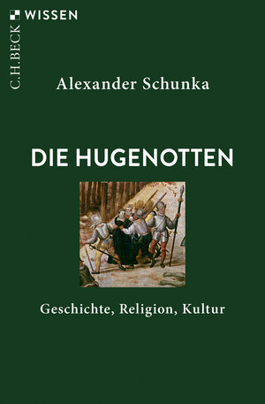 Buchcover Die Hugenotten | Alexander Schunka | EAN 9783406734311 | ISBN 3-406-73431-6 | ISBN 978-3-406-73431-1