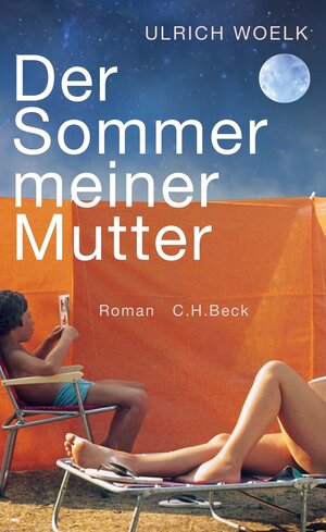 Buchcover Der Sommer meiner Mutter | Ulrich Woelk | EAN 9783406734502 | ISBN 3-406-73450-2 | ISBN 978-3-406-73450-2