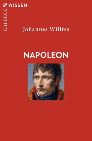 Buchcover Napoleon | Johannes Willms | EAN 9783406734793 | ISBN 3-406-73479-0 | ISBN 978-3-406-73479-3