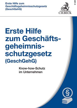 Buchcover Erste Hilfe zum Geschäftsgeheimnisschutzgesetz (GeschGehG) | Michael Rath | EAN 9783406735561 | ISBN 3-406-73556-8 | ISBN 978-3-406-73556-1