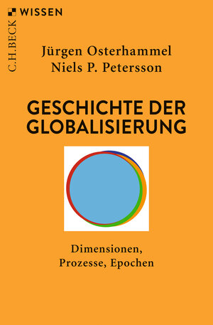 Buchcover Geschichte der Globalisierung | Jürgen Osterhammel | EAN 9783406736476 | ISBN 3-406-73647-5 | ISBN 978-3-406-73647-6