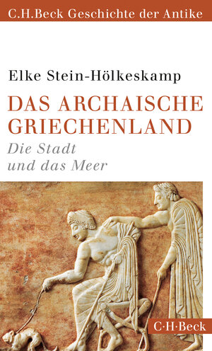 Buchcover Das archaische Griechenland | Elke Stein-Hölkeskamp | EAN 9783406738494 | ISBN 3-406-73849-4 | ISBN 978-3-406-73849-4
