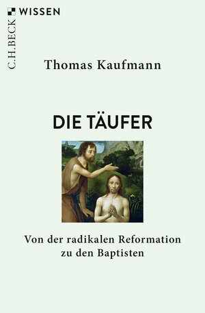 Buchcover Die Täufer | Thomas Kaufmann | EAN 9783406738661 | ISBN 3-406-73866-4 | ISBN 978-3-406-73866-1