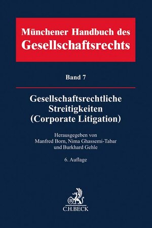 Buchcover Münchener Handbuch des Gesellschaftsrechts Bd 7: Gesellschaftsrechtliche Streitigkeiten (Corporate Litigation)  | EAN 9783406739170 | ISBN 3-406-73917-2 | ISBN 978-3-406-73917-0