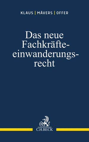 Buchcover Das neue Fachkräfteeinwanderungsrecht | Sebastian Klaus | EAN 9783406740442 | ISBN 3-406-74044-8 | ISBN 978-3-406-74044-2