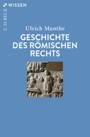 Buchcover Geschichte des römischen Rechts | Ulrich Manthe | EAN 9783406740480 | ISBN 3-406-74048-0 | ISBN 978-3-406-74048-0