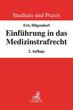 Buchcover Einführung in das Medizinstrafrecht | Eric Hilgendorf | EAN 9783406740916 | ISBN 3-406-74091-X | ISBN 978-3-406-74091-6