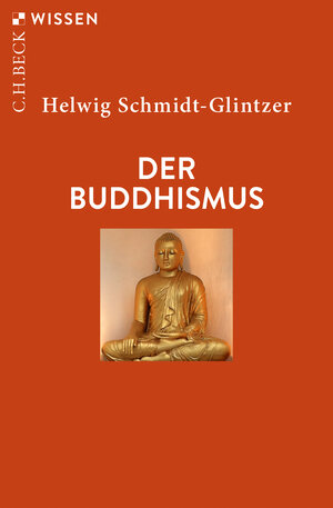 Buchcover Der Buddhismus | Helwig Schmidt-Glintzer | EAN 9783406741593 | ISBN 3-406-74159-2 | ISBN 978-3-406-74159-3