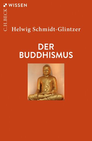 Buchcover Der Buddhismus | Helwig Schmidt-Glintzer | EAN 9783406741609 | ISBN 3-406-74160-6 | ISBN 978-3-406-74160-9