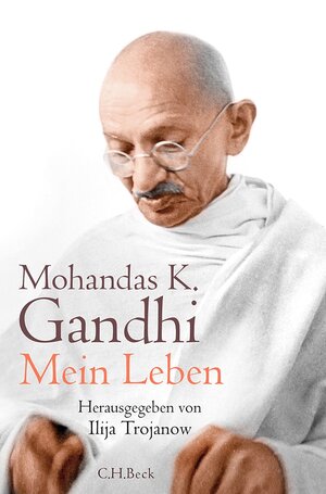 Buchcover Mein Leben | Mohandas K. Gandhi | EAN 9783406741746 | ISBN 3-406-74174-6 | ISBN 978-3-406-74174-6