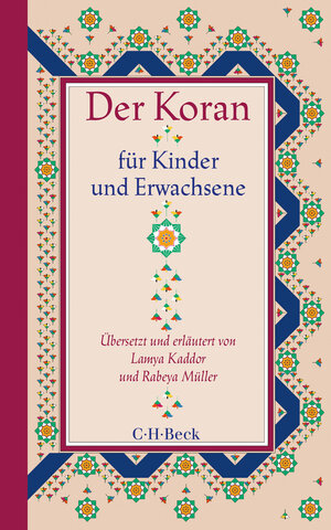 Buchcover Der Koran für Kinder und Erwachsene | Lamya Kaddor | EAN 9783406742323 | ISBN 3-406-74232-7 | ISBN 978-3-406-74232-3