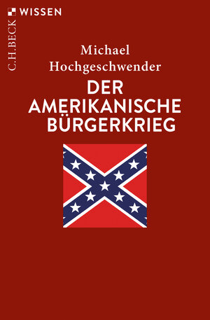 Buchcover Der amerikanische Bürgerkrieg | Michael Hochgeschwender | EAN 9783406743535 | ISBN 3-406-74353-6 | ISBN 978-3-406-74353-5