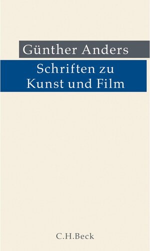 Buchcover Schriften zu Kunst und Film | Guenther Anders | EAN 9783406747724 | ISBN 3-406-74772-8 | ISBN 978-3-406-74772-4