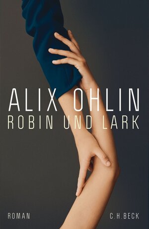 Buchcover Robin und Lark | Alix Ohlin | EAN 9783406747762 | ISBN 3-406-74776-0 | ISBN 978-3-406-74776-2