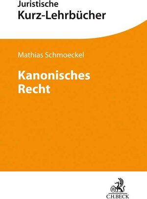 Buchcover Kanonisches Recht | Mathias Schmoeckel | EAN 9783406749100 | ISBN 3-406-74910-0 | ISBN 978-3-406-74910-0