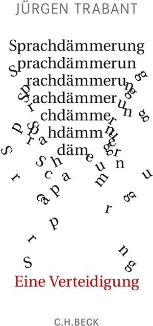 Buchcover Sprachdämmerung | Jürgen Trabant | EAN 9783406750168 | ISBN 3-406-75016-8 | ISBN 978-3-406-75016-8