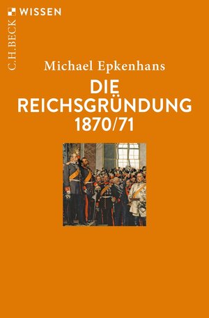 Buchcover Die Reichsgründung 1870/71 | Michael Epkenhans | EAN 9783406750342 | ISBN 3-406-75034-6 | ISBN 978-3-406-75034-2