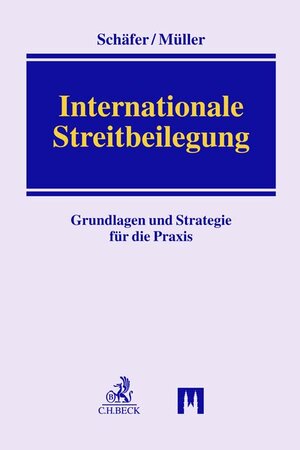 Buchcover Internationale Streitbeilegung | Jan K. Schäfer | EAN 9783406751882 | ISBN 3-406-75188-1 | ISBN 978-3-406-75188-2