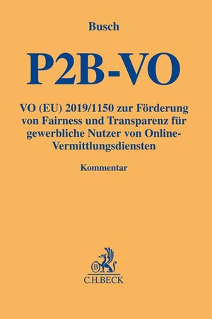 Buchcover Verordnung (EU) 2019/1150 zur Förderung von Fairness und Transparenz für gewerbliche Nutzer von Online-Vermittlungsdiensten (P2B-VO)  | EAN 9783406753206 | ISBN 3-406-75320-5 | ISBN 978-3-406-75320-6