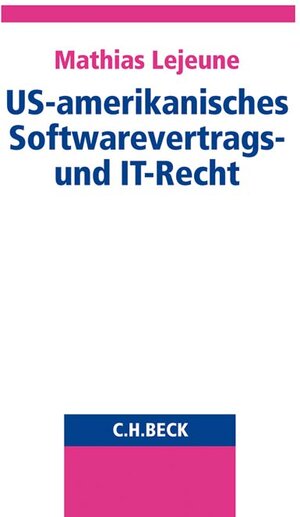 Buchcover US-amerikanisches Softwarevertrags- und IT-Recht | Mathias Lejeune | EAN 9783406754234 | ISBN 3-406-75423-6 | ISBN 978-3-406-75423-4