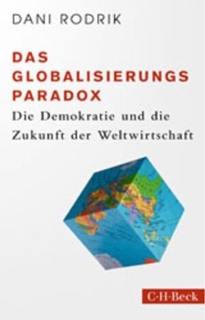 Buchcover Das Globalisierungs-Paradox | Dani Rodrik | EAN 9783406756559 | ISBN 3-406-75655-7 | ISBN 978-3-406-75655-9
