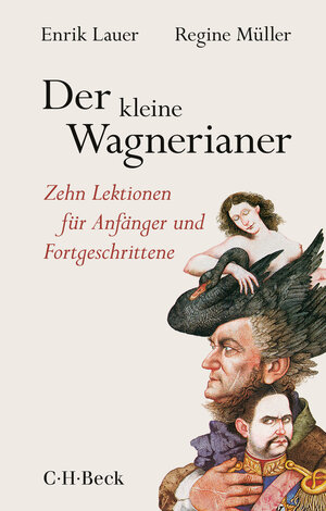 Buchcover Der kleine Wagnerianer | Enrik Lauer | EAN 9783406757457 | ISBN 3-406-75745-6 | ISBN 978-3-406-75745-7
