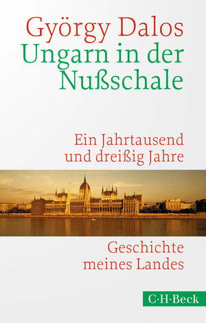 Buchcover Ungarn in der Nußschale | György Dalos | EAN 9783406758027 | ISBN 3-406-75802-9 | ISBN 978-3-406-75802-7