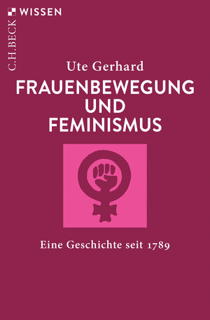 Buchcover Frauenbewegung und Feminismus | Ute Gerhard | EAN 9783406758102 | ISBN 3-406-75810-X | ISBN 978-3-406-75810-2