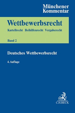 Buchcover Münchener Kommentar zum Wettbewerbsrecht Bd. 2: Gesetz gegen Wettbewerbsbeschränkungen (GWB) §§ 1-96, 185, 186  | EAN 9783406758720 | ISBN 3-406-75872-X | ISBN 978-3-406-75872-0
