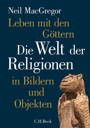 Buchcover Leben mit den Göttern | Neil MacGregor | EAN 9783406759208 | ISBN 3-406-75920-3 | ISBN 978-3-406-75920-8
