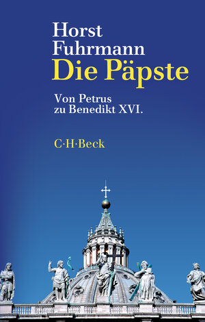 Buchcover Die Päpste | Horst Fuhrmann | EAN 9783406762970 | ISBN 3-406-76297-2 | ISBN 978-3-406-76297-0
