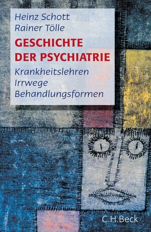 Buchcover Geschichte der Psychiatrie | Heinz Schott | EAN 9783406764707 | ISBN 3-406-76470-3 | ISBN 978-3-406-76470-7