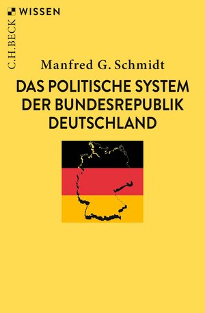Buchcover Das politische System der Bundesrepublik Deutschland | Manfred G. Schmidt | EAN 9783406765162 | ISBN 3-406-76516-5 | ISBN 978-3-406-76516-2