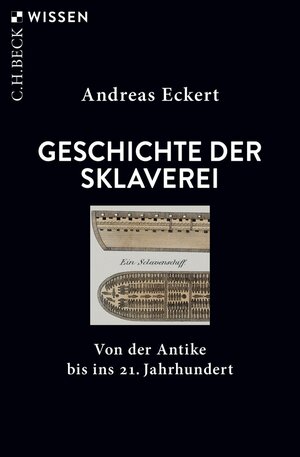 Buchcover Geschichte der Sklaverei | Andreas Eckert | EAN 9783406765407 | ISBN 3-406-76540-8 | ISBN 978-3-406-76540-7