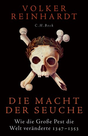 Buchcover Die Macht der Seuche | Volker Reinhardt | EAN 9783406767302 | ISBN 3-406-76730-3 | ISBN 978-3-406-76730-2