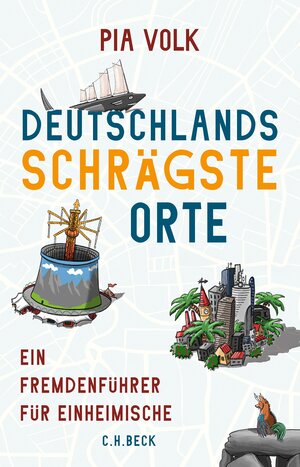 Buchcover Deutschlands schrägste Orte | Pia Volk | EAN 9783406767371 | ISBN 3-406-76737-0 | ISBN 978-3-406-76737-1