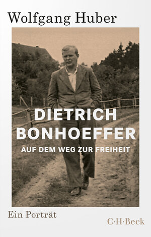 Buchcover Dietrich Bonhoeffer | Wolfgang Huber | EAN 9783406768361 | ISBN 3-406-76836-9 | ISBN 978-3-406-76836-1