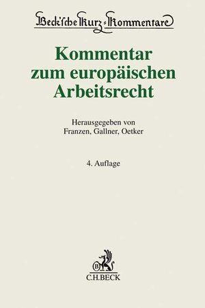 Buchcover Kommentar zum europäischen Arbeitsrecht  | EAN 9783406769146 | ISBN 3-406-76914-4 | ISBN 978-3-406-76914-6