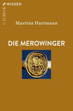 Buchcover Die Merowinger | Martina Hartmann | EAN 9783406769191 | ISBN 3-406-76919-5 | ISBN 978-3-406-76919-1