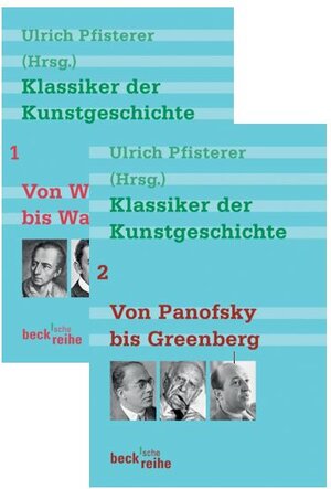Buchcover Klassiker der Kunstgeschichte Bd. 1: Von Winckelmann bis Warburg. Bd. 2: Von Panofsky bis Greenberg  | EAN 9783406769320 | ISBN 3-406-76932-2 | ISBN 978-3-406-76932-0