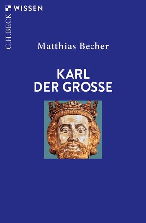 Buchcover Karl der Große | Matthias Becher | EAN 9783406771576 | ISBN 3-406-77157-2 | ISBN 978-3-406-77157-6