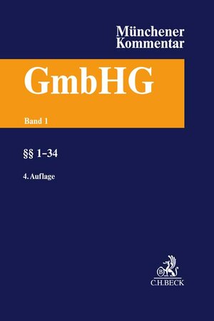 Buchcover Münchener Kommentar zum Gesetz betreffend die Gesellschaften mit beschränkter Haftung Band 1: §§ 1-34  | EAN 9783406773112 | ISBN 3-406-77311-7 | ISBN 978-3-406-77311-2