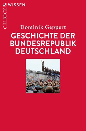 Buchcover Geschichte der Bundesrepublik Deutschland | Dominik Geppert | EAN 9783406773440 | ISBN 3-406-77344-3 | ISBN 978-3-406-77344-0